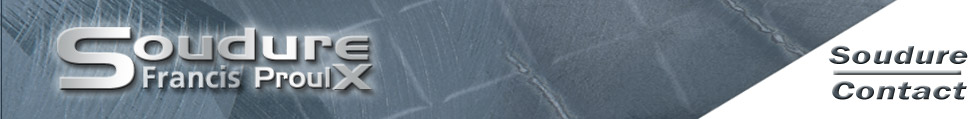 Soudure Francis Proulx - Soudure sp�cialis�e
